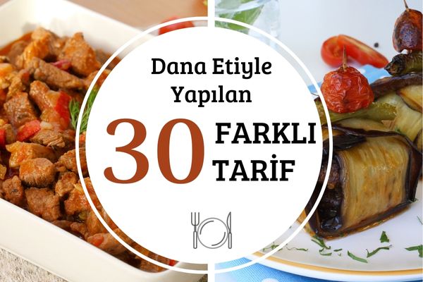Dana Eti Yemekleri: Yumuşacık 30 Farklı Tarif Tarifi