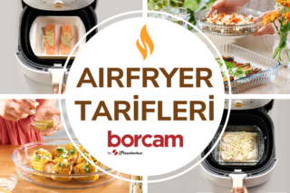 Airfryer ile Borcam'da Pişirebileceğiniz 10 İştah Açıcı Tarif Tarifi