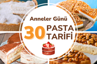 Anneler Günü Pastaları: Çok Beğenilen 30 Tarif Tarifi
