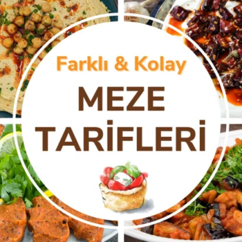 Kolay & Farklı Mezeler