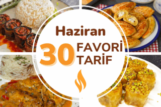 2025 Haziran Ayının 30 Popüler Tarifi