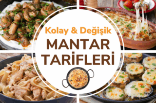 Mantar Yemeği Tarifleri: Her Öğüne 30 Pratik Çeşit Tarifi