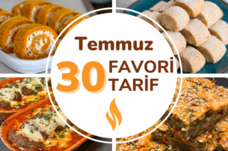 2025 Temmuz Ayının 30 Popüler Tarifi