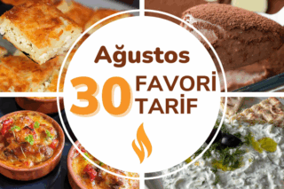 2025 Ağustos Ayının 30 Popüler Tarifi