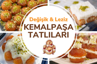 Kemalpaşa Tatlısı Tarifleri &amp;#8211; Değişik, Yaratıcı ve Leziz 12 Versiyonu Tari