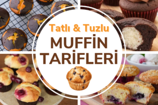 Muffin Tarifleri: Tatlı ve Tuzlu 30 Değişik Öneri Tarifi